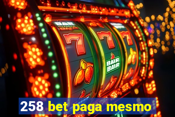 258 bet paga mesmo